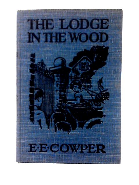 The Lodge in the Wood By E. E. Cowper