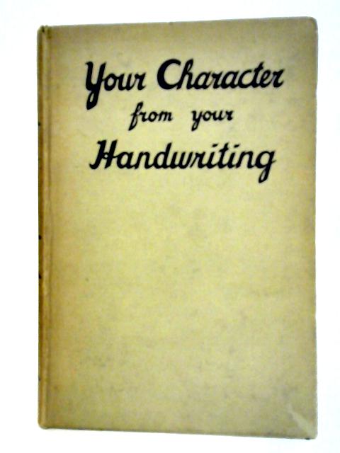 Your Character from your Handwriting. By C. Harry Brooks