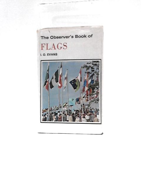 Observer's Book of Flags (Observer's Pocket S.) By I.O.Evans