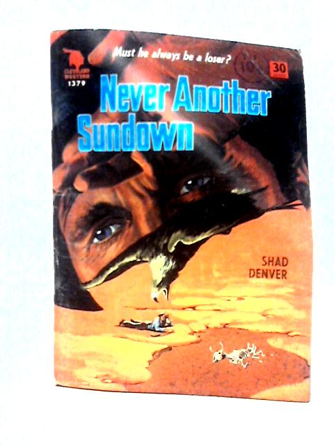 Never Another Sundown By Shad Denver