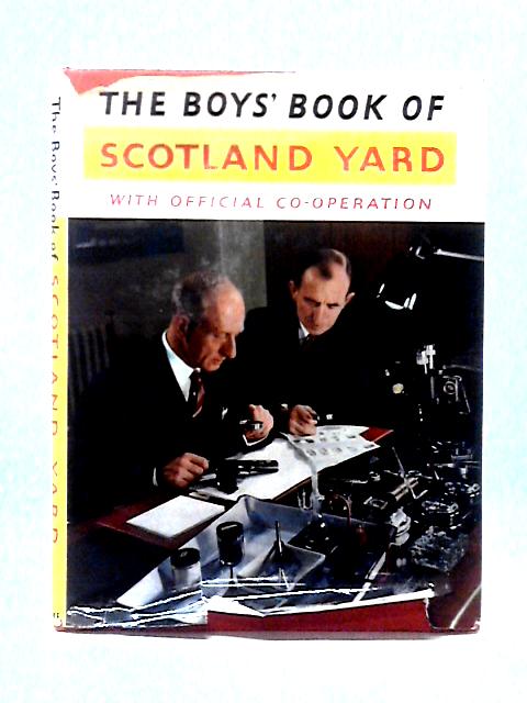 The Boy's Book Of Scotland Yard By Unstated