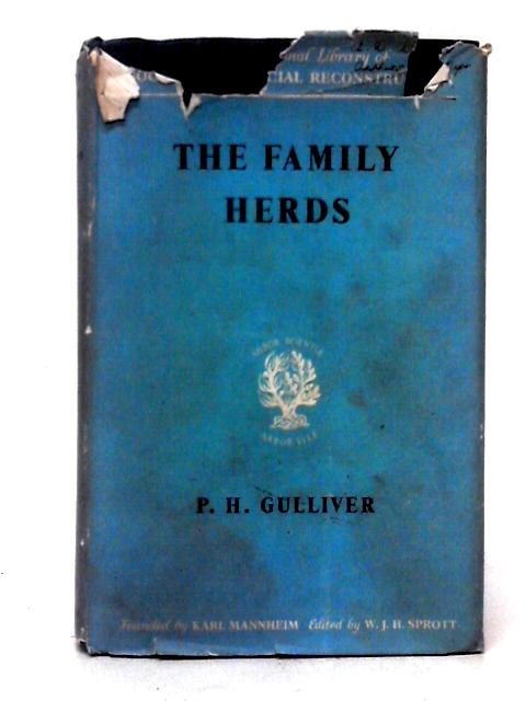 The Family Herds: A Study of Two Pastoral Tribes in East Africa, the Jie and Turkana By P. H. Gulliver