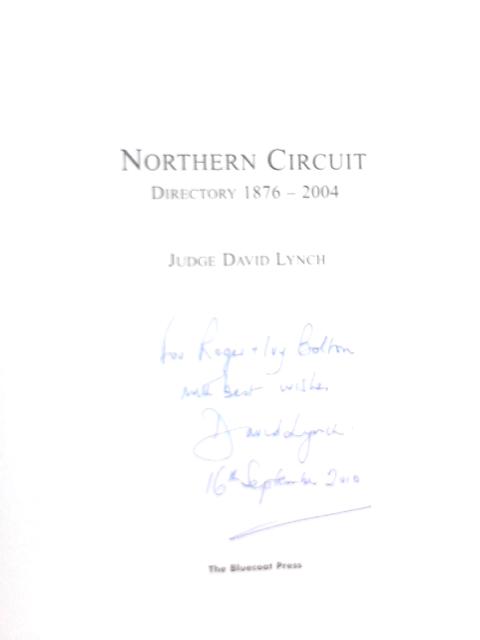 Northern Circuit, Directory 1876 - 2004 By Judge David Lynch