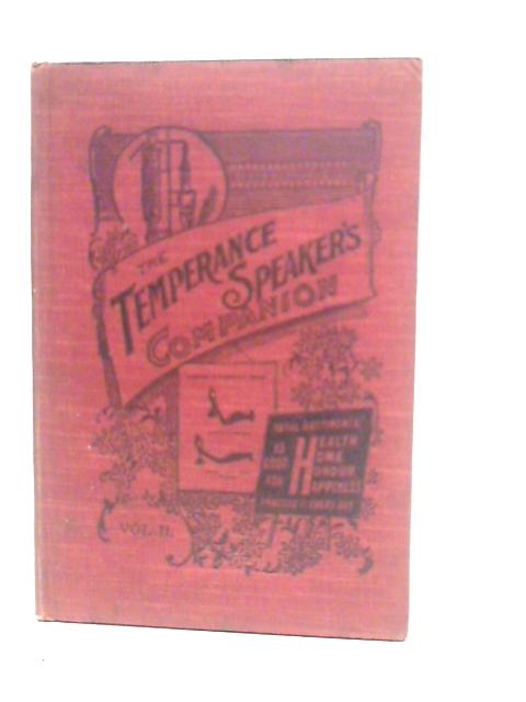 The Temperance Speaker's Companion Vol.II By Various