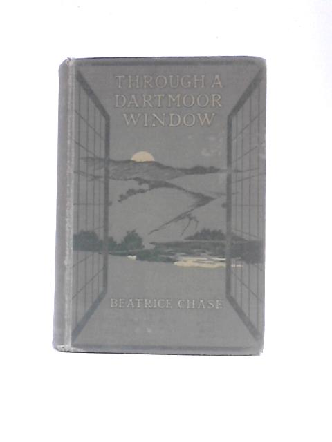 Through a Dartmoor Window von Beatrice Chase