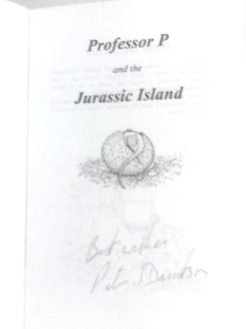 Professor P and the Jurassic Island (Professor P S.) von Peter James Davidson