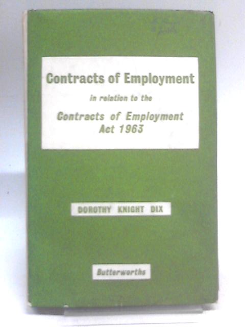 Contracts of Employment in Relation to the Contracts of Employment Act 1963 By Dorothy Knight Dix