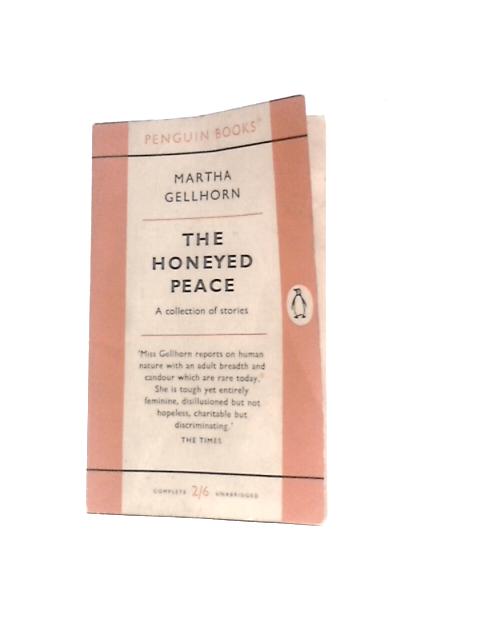 The Honeyed Peace: Stories par Martha Gellhorn