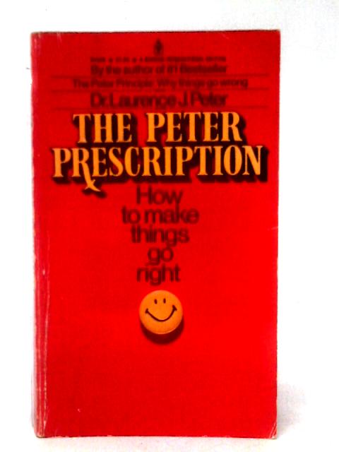 The Peter Prescription By Lawrence J. Peter