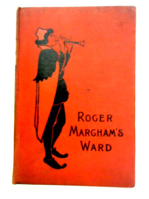 Roger Marcham's Ward By Annie S. Swan