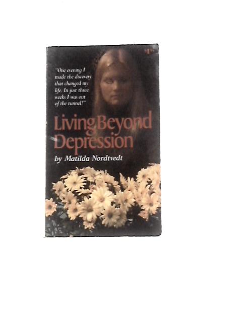 Living Beyond Depression von Matilda Nortvedt