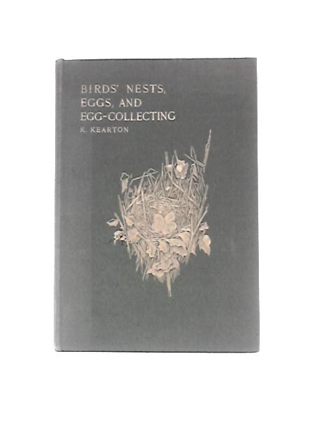 Birds' Nests, Eggs and Egg-Collecting By R.Kearton