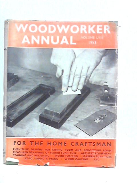 Woodworker Annual: Volume LVII 1953