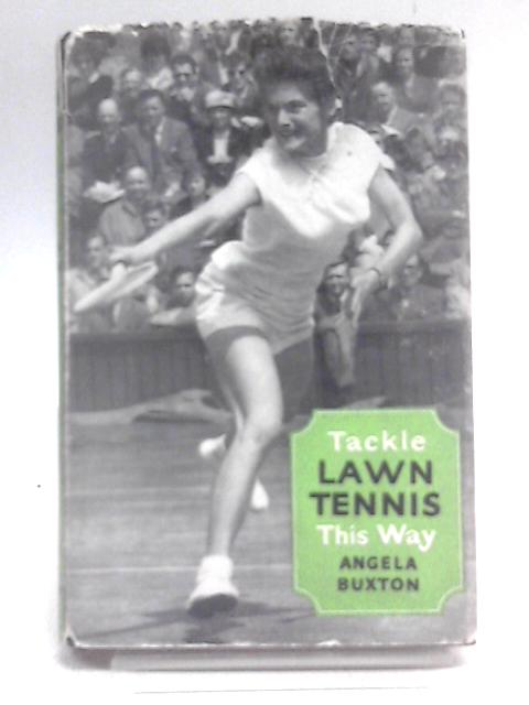 Tackle Lawn Tennis This Way von Angela Buxton