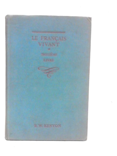 Le Francais Vivant Troisieme Livre By R.W.Kenyon