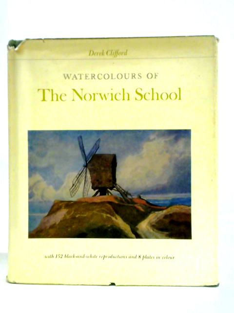 Watercolours of The Norwich School von Derek Clifford