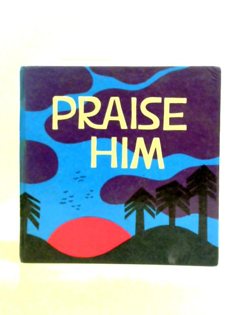 Praise Him By Saint Francis