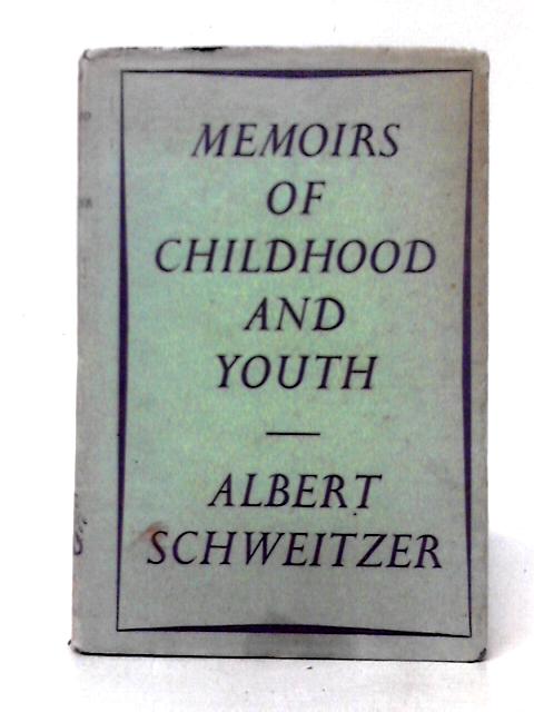 Memoirs Of Childhood And Youth von Albert Schweitzer