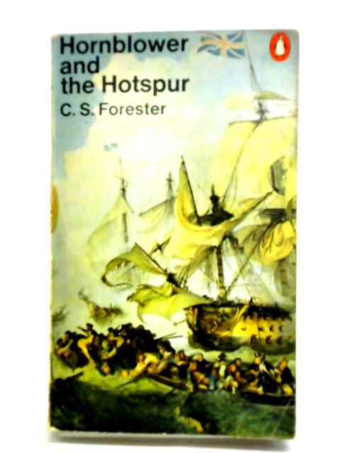 Hornblower and the Hotspur By C. S. Forester