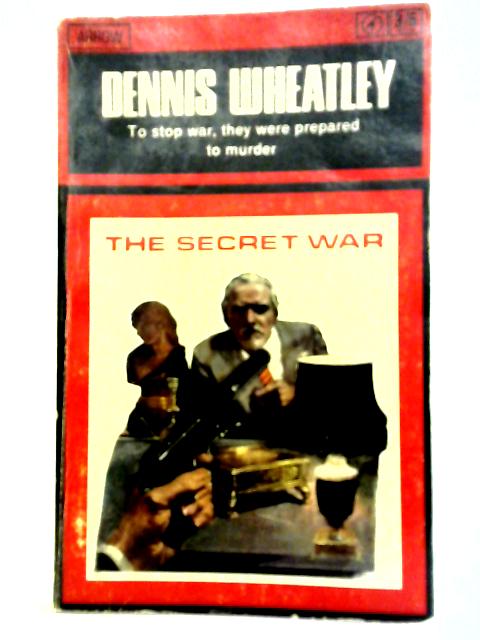 The Secret War By Dennis Wheatley