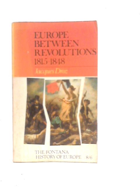 Europe Between the Revolutions 1815-1848 par Jacques Droz