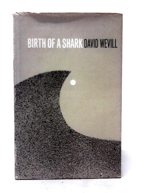 Birth of a Shark By David Wevill