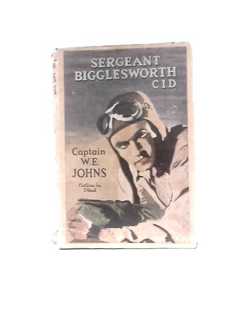 Sergeant Bigglesworth CID By Captain W. E.Johns Leslie Stead (Illus.)