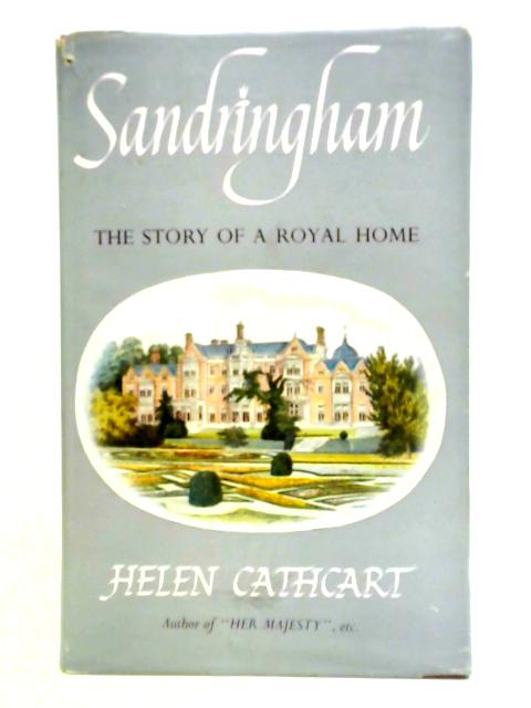 Sandringham: The Story Of A Royal Home von Helen Cathcart