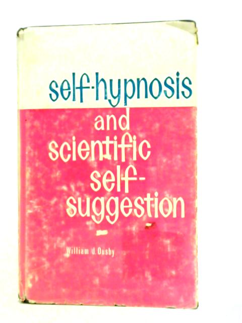 Self-Hypnosis and Scientific Suggestion By W. J. Ousby