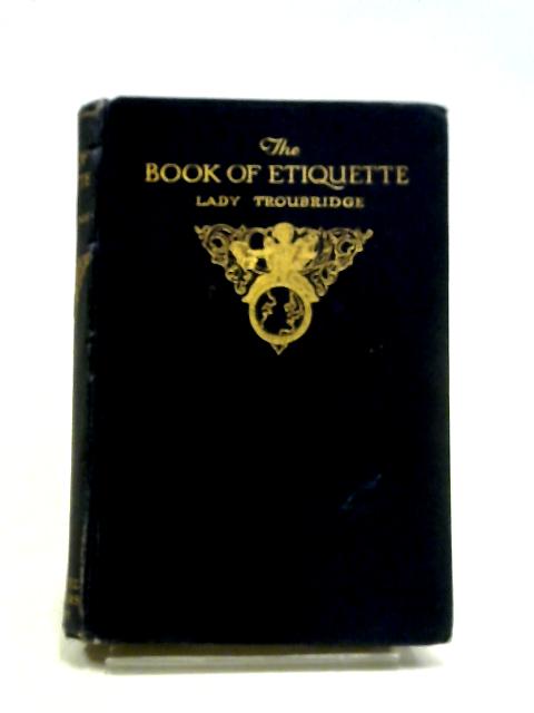 The Book of Etiquette Vol 2 By Lady Troubridge