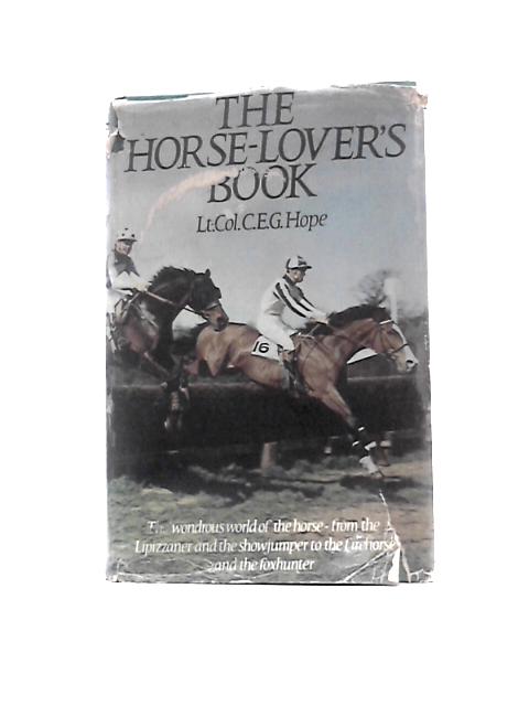 Horse-Lover's Book By Lt. Col. C.E.G. Hope