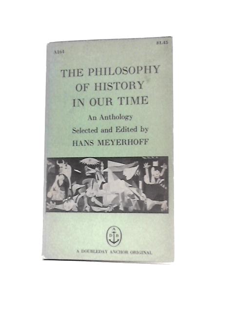 The Philosophy Of History In Our Time von Hans Meyerhoff (Ed.)