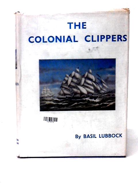 The Colonial Clippers von Basil Lubbock