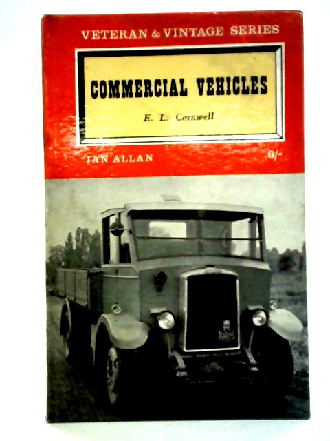 Veteran and Vintage Series: Commercial Vehicles By E.L. Cornwell