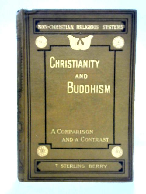 Christianity and Buddhism von T. Sterling Berry