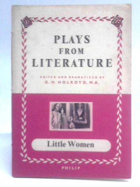 Little Women (Plays From Literature) By Louisa M. Alcott