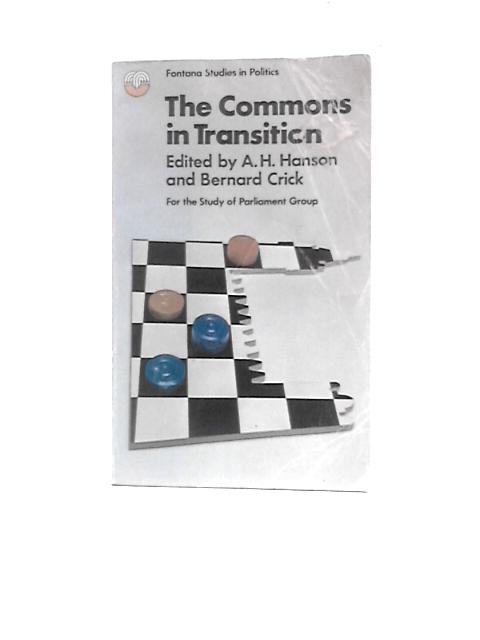 The Commons in Transition By A.H.Hanson & B.Crick (Eds.)