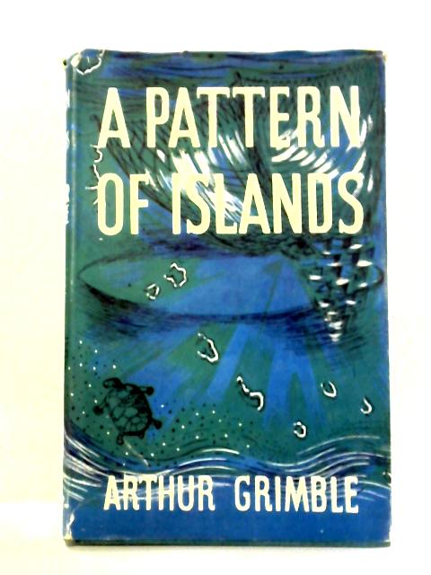 A Pattern Of Islands By Arthur Grimble