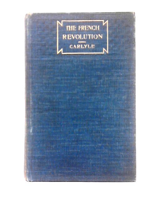 The French Revolution, A History von Thomas Carlyle