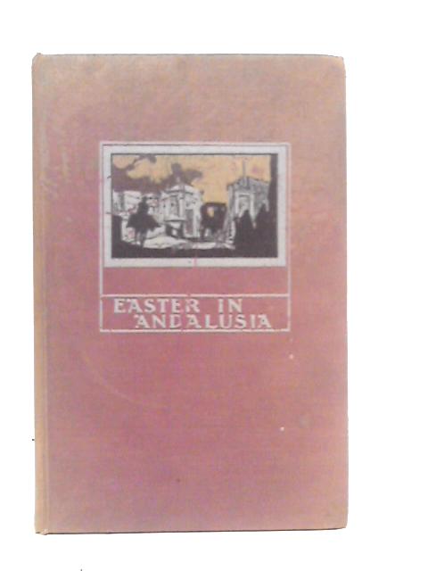 Easter in Andalusia By Alexander Cross