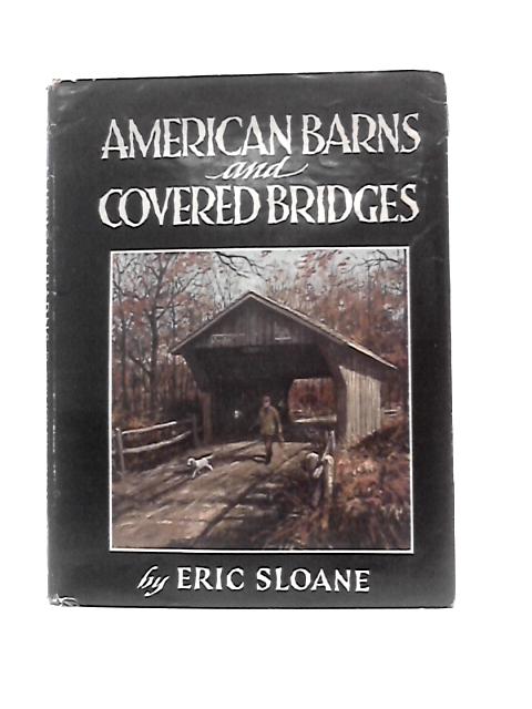 American Barns And Covered Bridges By Eric Sloane