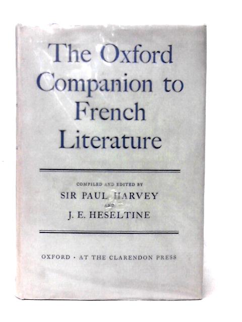 The Oxford Companion to French Literature By Sir Paul Harvey & J. E. Heseltine (eds)