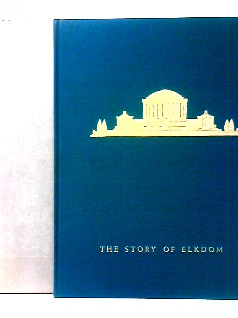 The Elks National Memorial (The Story of Elkdom) By Unstated