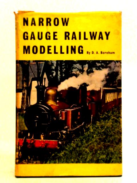 Narrow Gauge Railway Modelling By D. A. Boreham