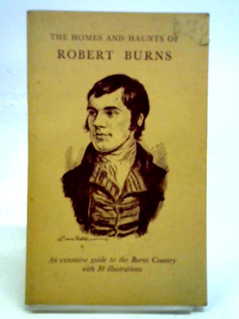 The Homes and Haunts of Robert Burns von James Mackenna