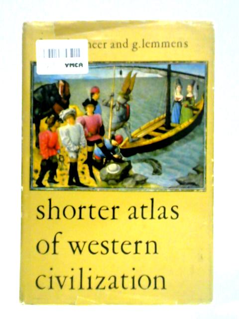 Shorter Atlas Of Western Civilisation By F. Van Der Meer & G. Lemmens