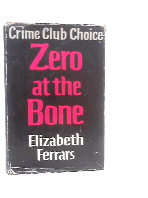 Zero at the Bone By Elizabeth Ferrars