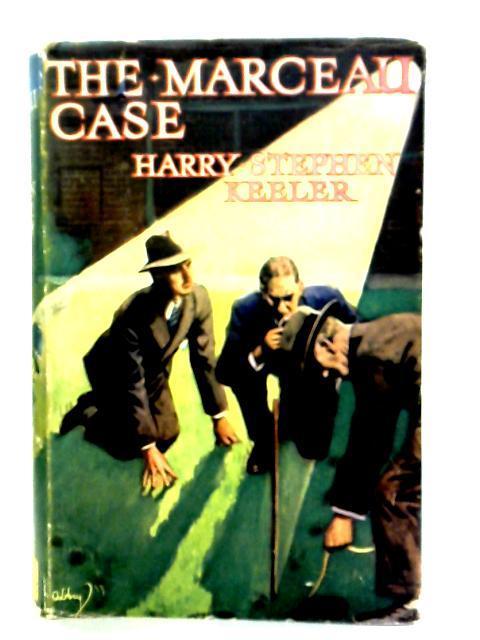 The Marceau Case By Harry Stephen Keeler