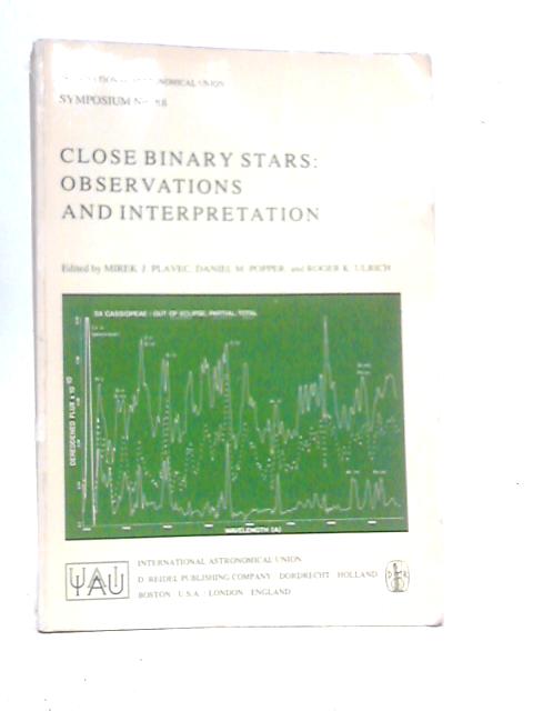 Close Binary Stars: Observations and Interpretation Symposium No. 88 par Mirek J.Plavec