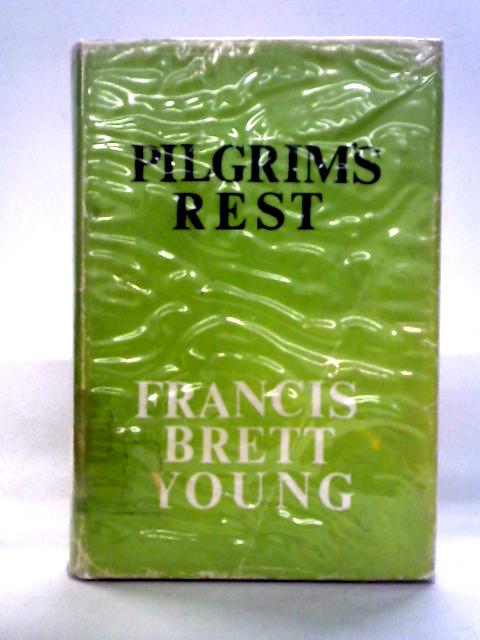 Pilgrim's Rest By F. Brett Young